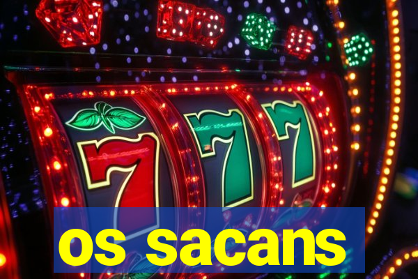 os sacans